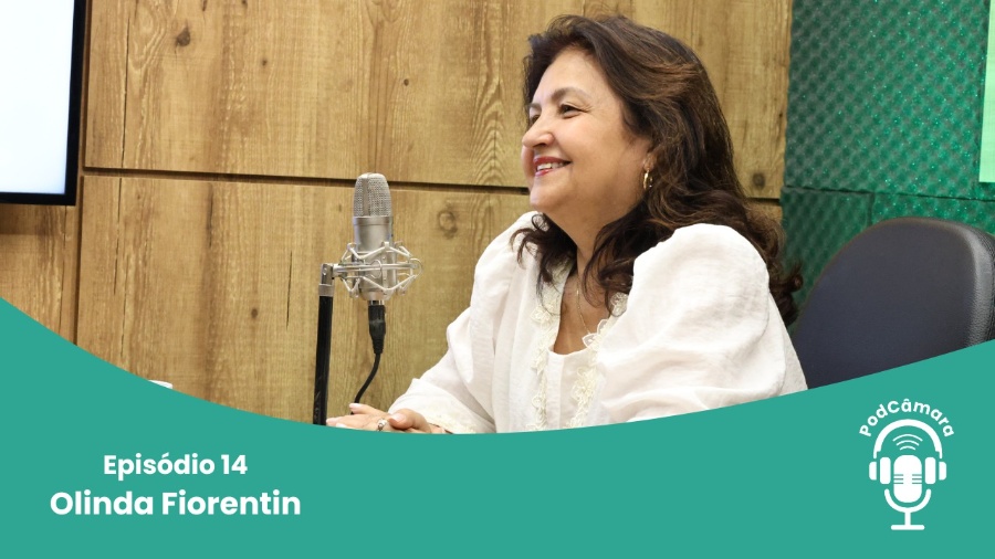 PodCâmara #14: Olinda Fiorentin fala sobre ações na saúde e na defesa das mulheres