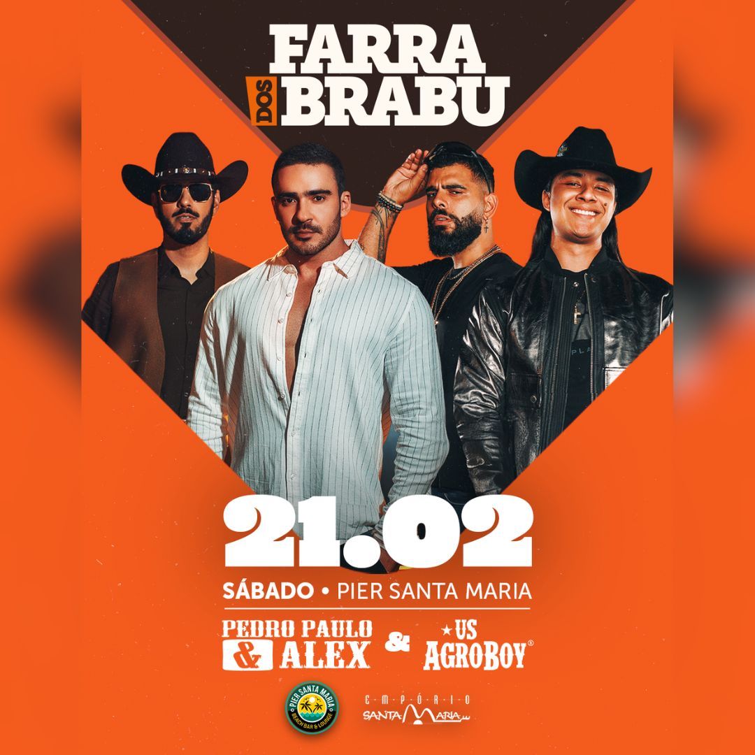 Farra dos Brabu traz Pedro Paulo & Alex e Us Agroboy para quatro horas de show neste sábado no Píer Santa Maria; garanta seu ingresso aqui