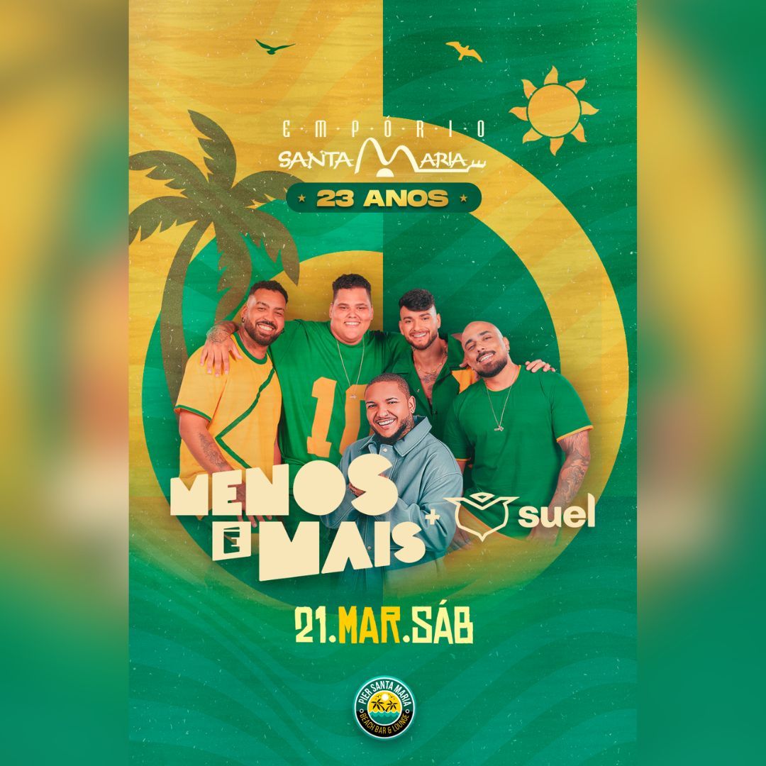 Empório Santa Maria celebra 23 anos com show de Menos é Mais e Suel neste sábado no Pier Santa Maria; garanta seu ingresso aqui