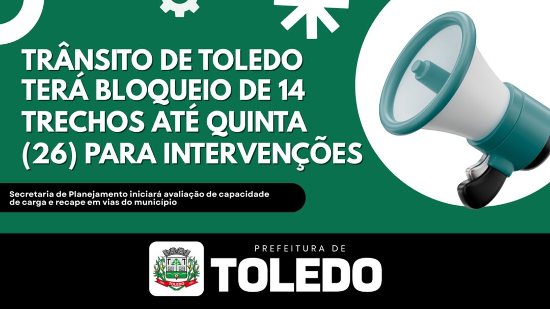 Trânsito de Toledo terá bloqueio de 14 trechos até quinta (26) para intervenções