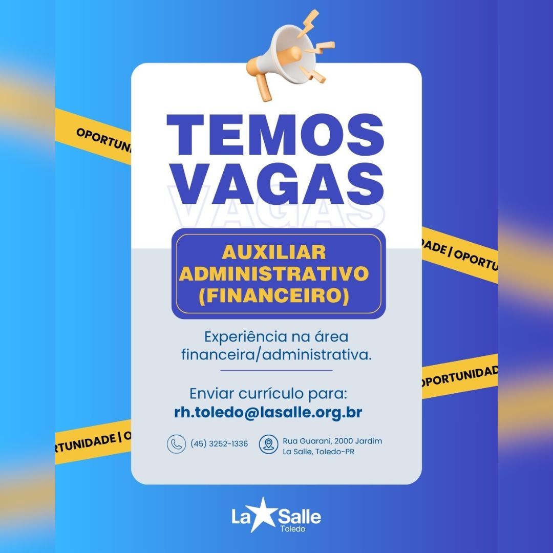 Colégio La Salle Toledo está com vaga aberta para Auxiliar Administrativo (Financeiro); candidate-se aqui