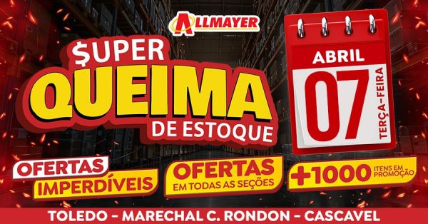 Allmayer Supermercados realizam Super Queima de Estoque nesta terça-feira (07)
