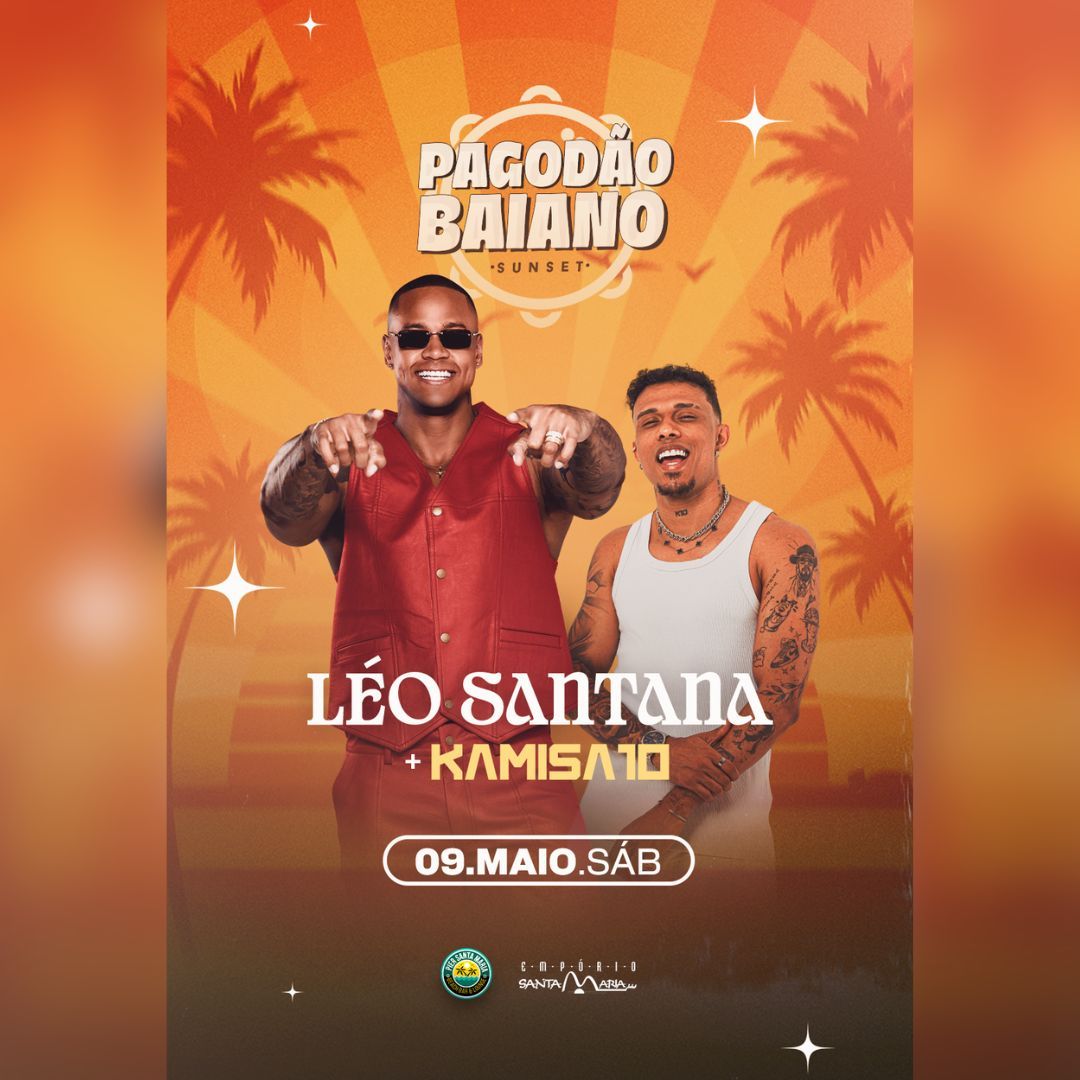 Léo Santana e Kamisa 10 comandam o Pagodão Baiano neste sábado no Píer Santa Maria; garanta o seu ingresso aqui