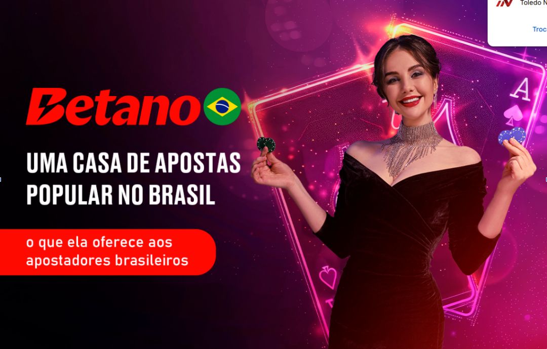 Betano BR: uma casa de apostas popular no Brasil – o que ela oferece aos apostadores brasileiros
