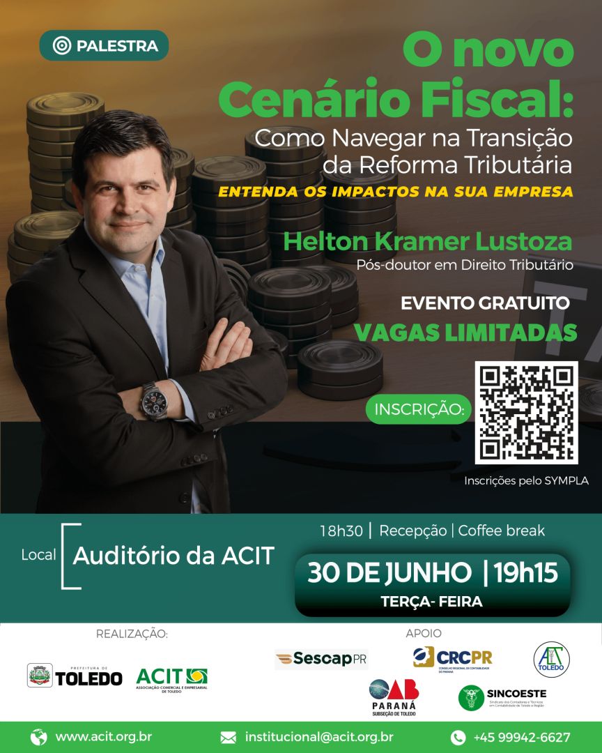 Prefeitura de Toledo e ACIT realizam palestra gratuita sobre “O novo Cenário Fiscal: como navegar na transição da reforma tributária” no dia 30 de junho