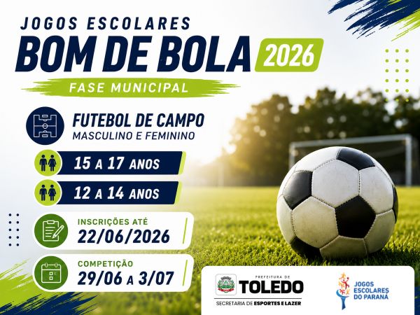Estão abertas as inscrições para a Fase Municipal dos Jogos Escolares do Paraná 2026 “Bom de Bola”