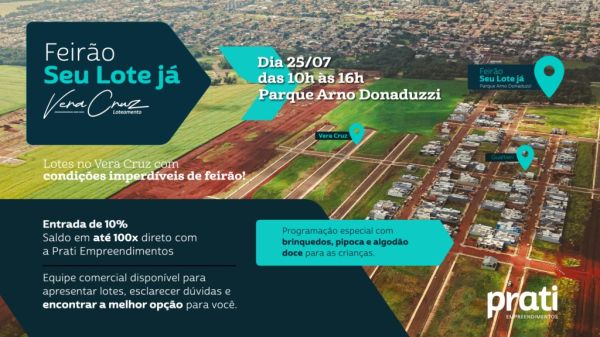 Feirão da Prati Empreendimentos oferece condições exclusivas para conquistar um lote no Vera Cruz