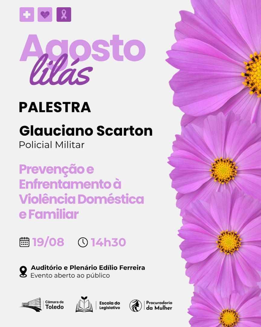 Em alusão à campanha Agosto Lilás, Câmara de Toledo promoverá a palestra “Prevenção e Enfrentamento à Violência Doméstica e Familiar”